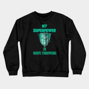 My Superpower is Knife Throwing Green Crewneck Sweatshirt